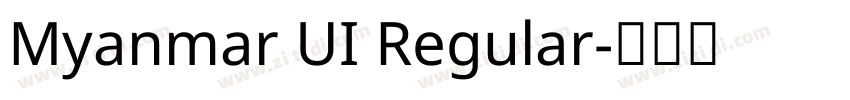 Myanmar UI Regular字体转换 Myanmar UI Regular字体转换